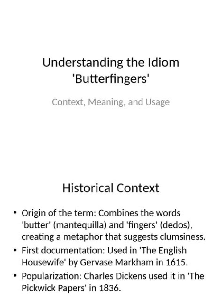 Have butterfingers idiom meaning?