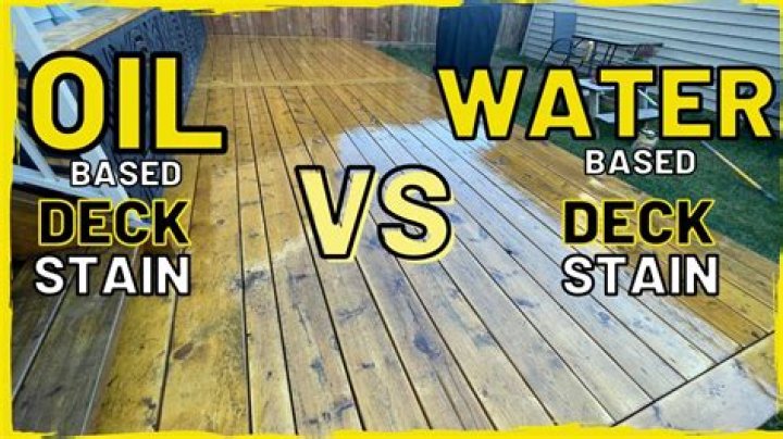 Is water based or oil based stain better for decks?