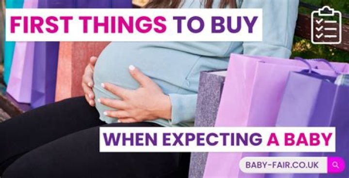 What are the first things to buy when expecting a baby?