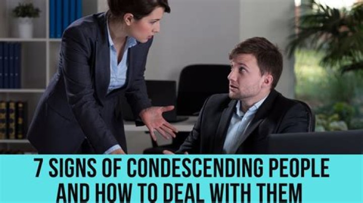 What causes condescending behavior?