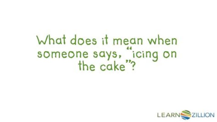 What does icing on the cake mean?