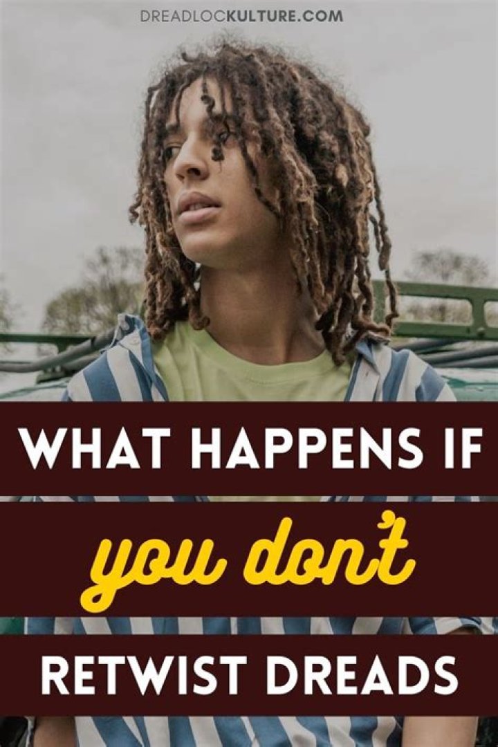 What happens if you dont Retwist your dreads?