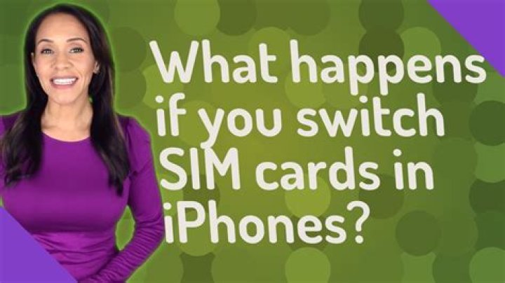 What happens if you switch SIM cards in iphones?