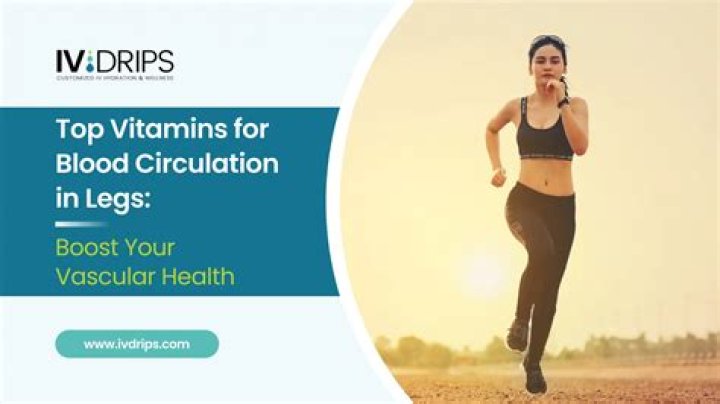 What vitamin is good for circulation in legs?