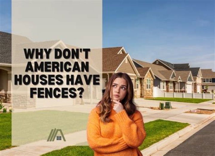 Why do American houses not have fences?