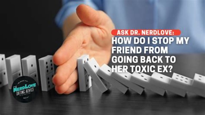 Why do I go back to my toxic ex?