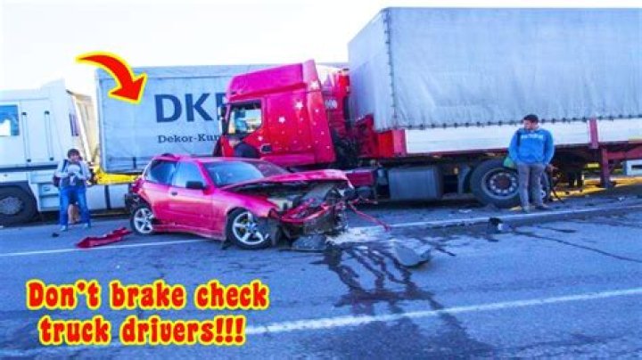 Why do people brake check big trucks?